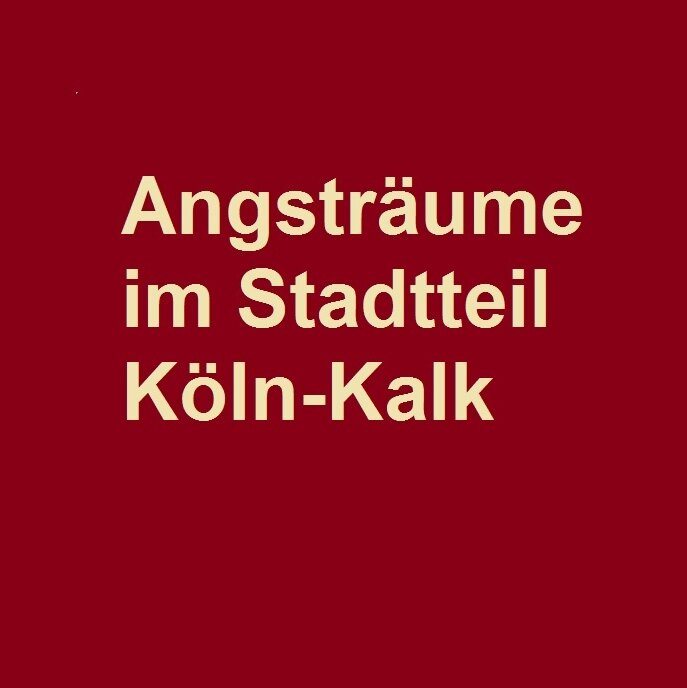 Pinker Grund mit weißer Schrift: Angsträume im Stadtteil Köln-Kalk  
